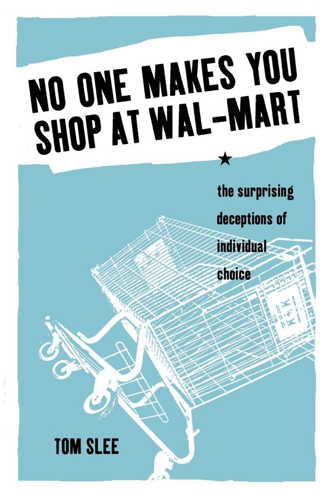 No-One Makes You Shop at Wal-Mart