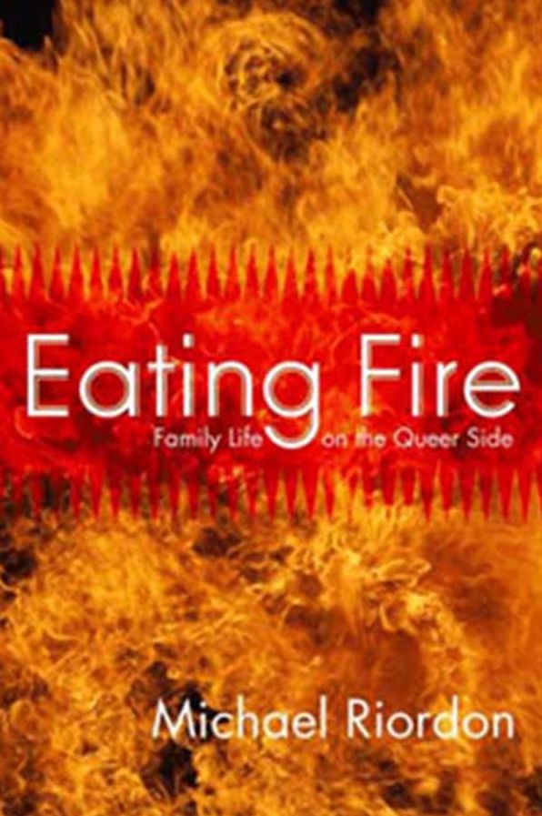 Eating Fire: Family Life on the Queer Side
