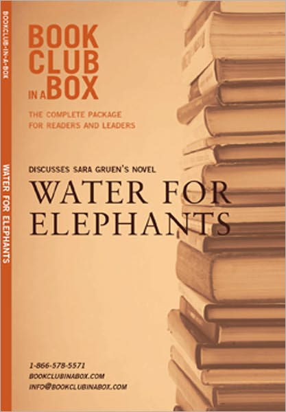 Bookclub-in-a-Box Presents: Water for Elephants by Sara Gruen