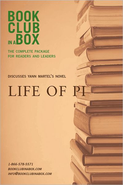 Bookclub-in-a-Box Discusses Yann Martel's novel, Life of Pi: The Complete Guide for Readers and Leaders