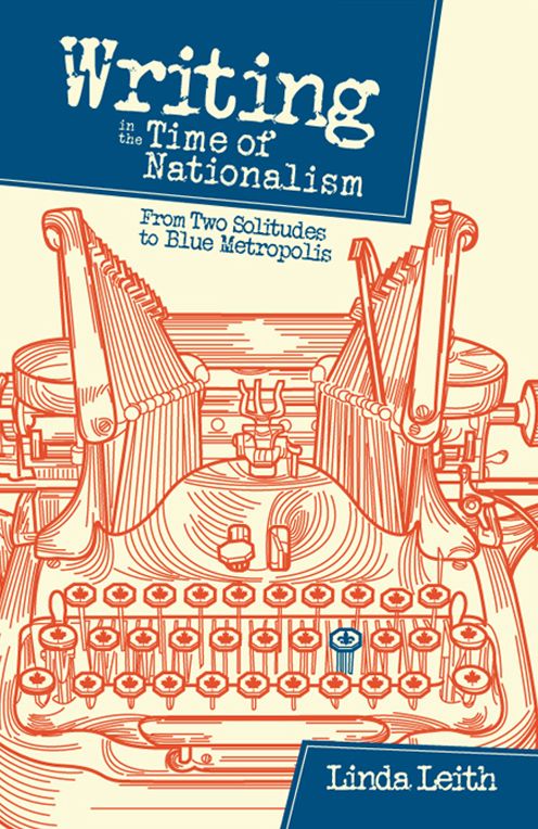 Writing in the Time of Nationalism: From Two Solitudes to Blue Metropolis