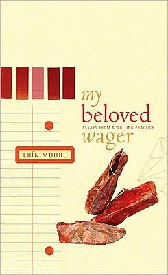 My Beloved Wager: Essays from a Writing Practice
