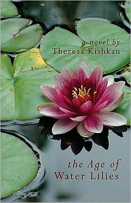 The Age of Water Lillies: A Novel