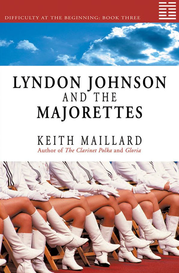 Lyndon Johnson and the Majorettes: Difficulty at the Beginning Book 3
