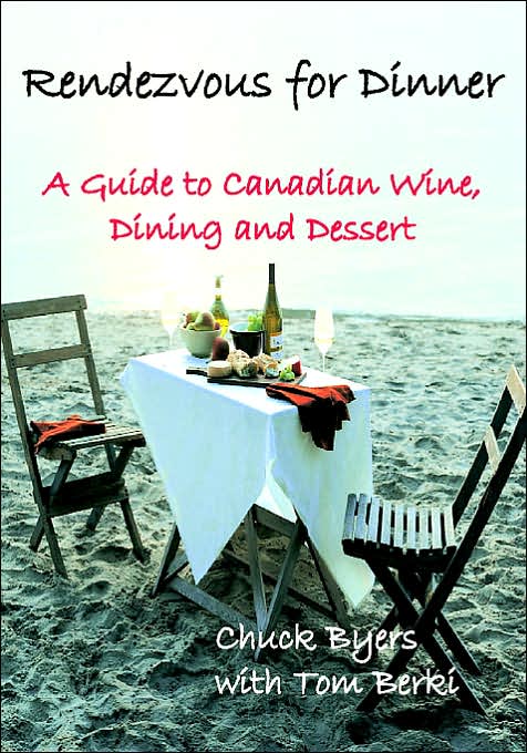 Rendezvous for Dinner: A Guide to Canadian Wine Making, Dinning and Dessert