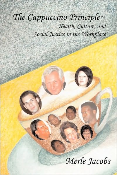 THE CAPPUCCINO PRINCIPLE: HEALTH, CULTURE and SOCIAL JUSTICE IN THE WORKPLACE