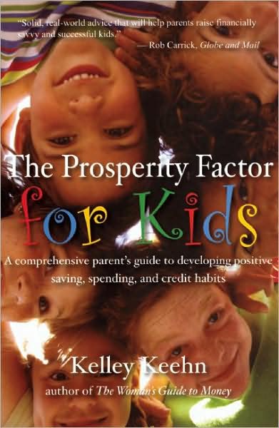 The Prosperity Factor for Kids: A comprehensive parent's guide to developing positive saving, spending, and credit habits