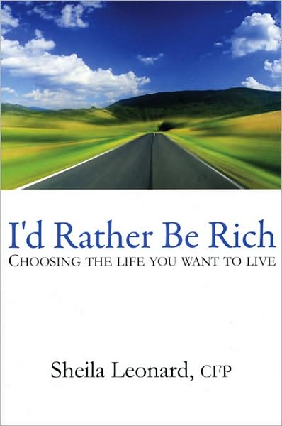 I'd Rather Be Rich: Choosing the life you want to live