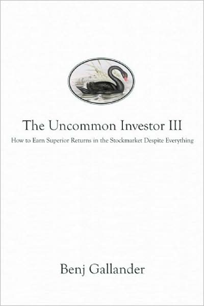 The Uncommon Investor III: How to Earn Superior Returns in the Stockmarket Despite Everything