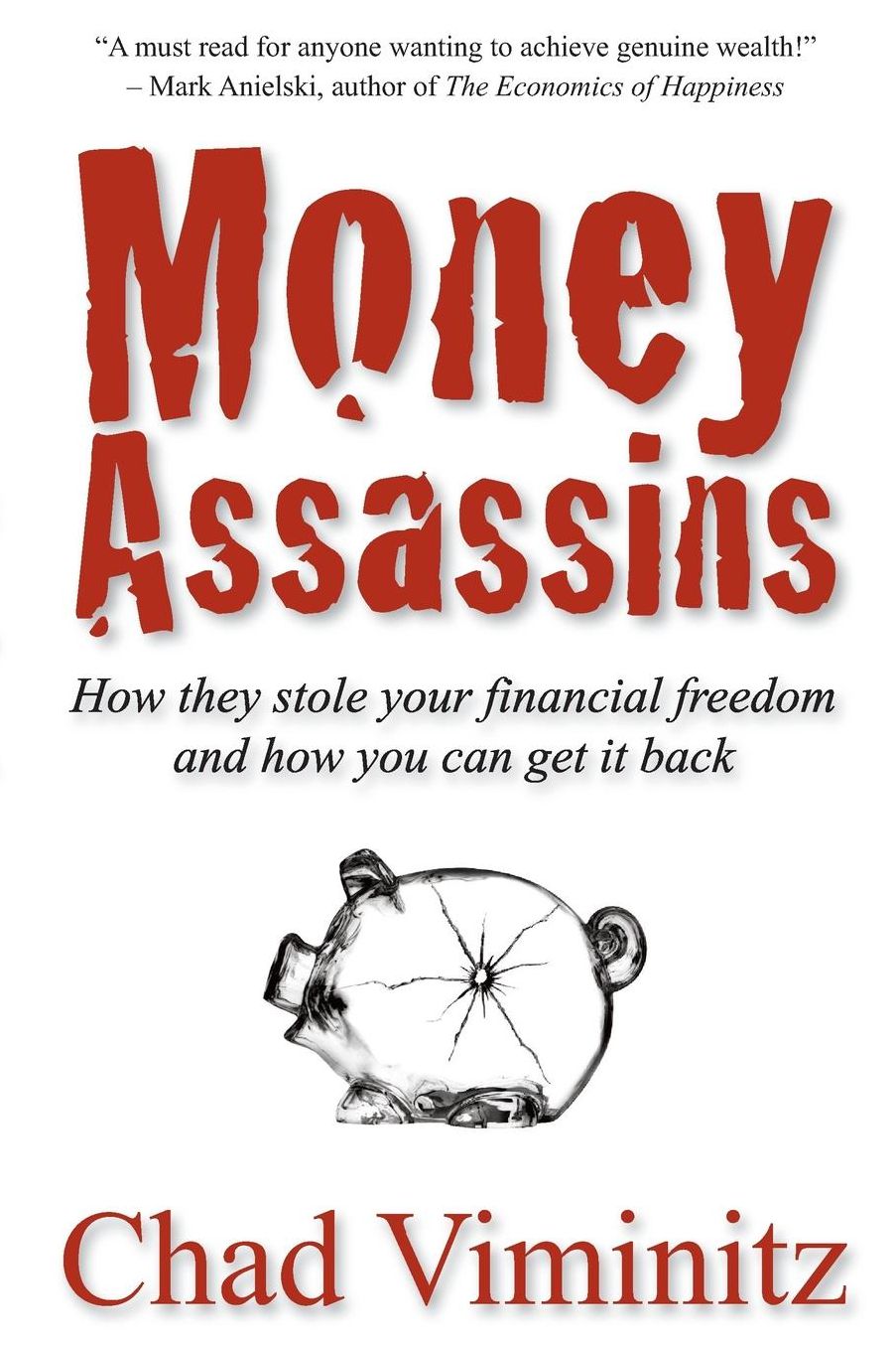 Money Assassins: How They Stole Your Financial Freedom and How You Can Get It Back