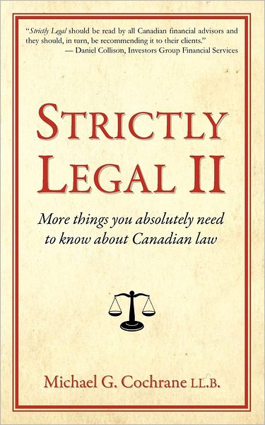 Strictly Legal 2: More Things You Absolutely Need to Know about Canadian Law
