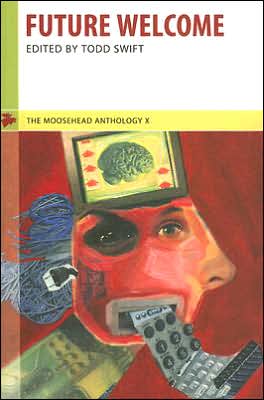 The Moosehead Anthology X: Future Welcome