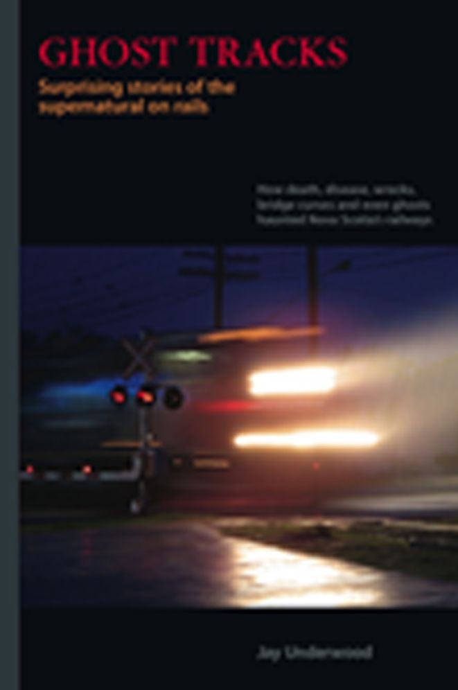 Ghost Tracks: Surprising Stories of the Supernatural on Rails