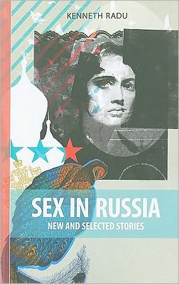 Sex in Russia:: Stories New and Selected