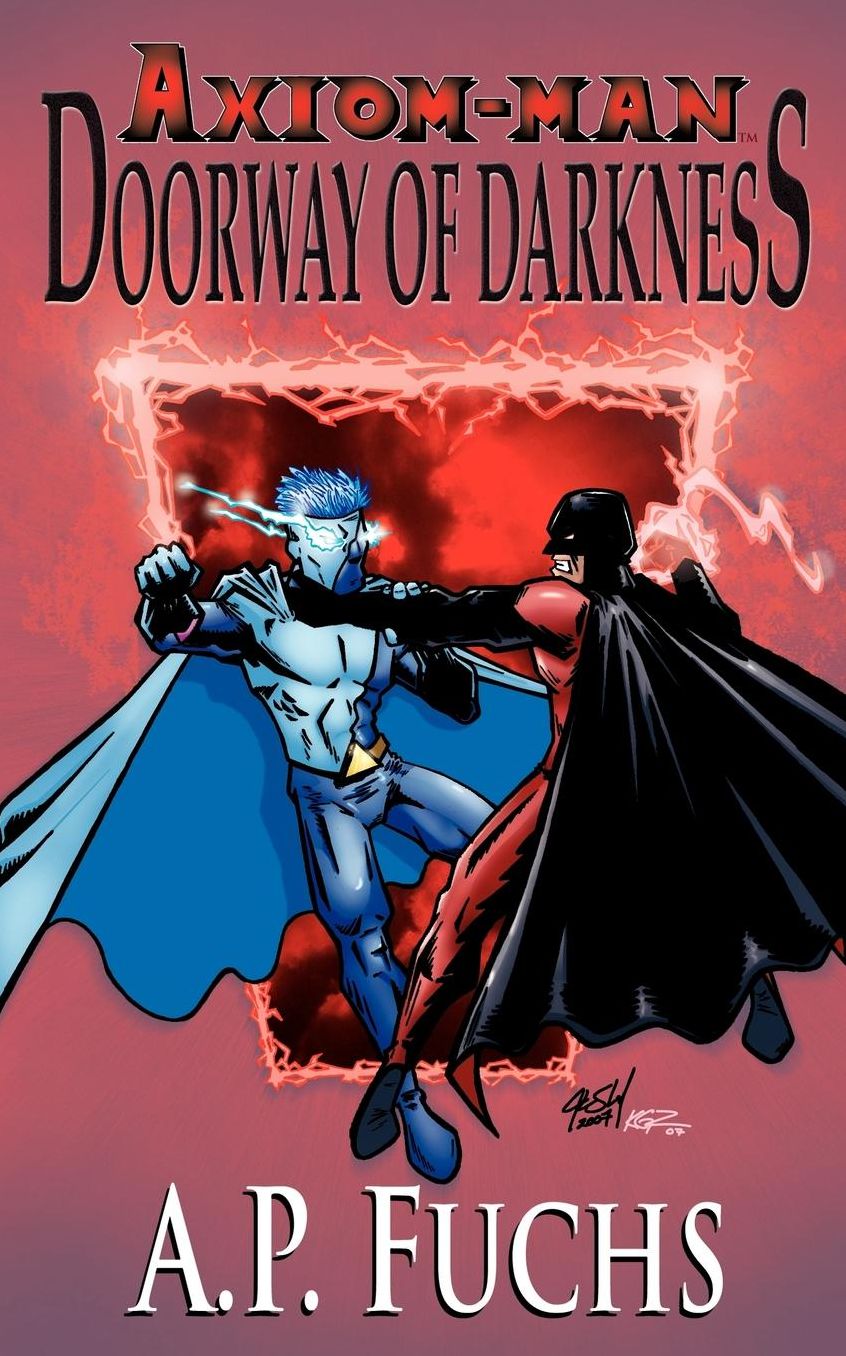 Doorway of Darkness [the Axiom-man Saga, Book 2]: A Superhero Novel