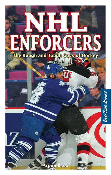 NHL Enforcers: The Rough and Tough Guys of Hockey