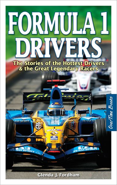 Formula One Drivers: The Stories of the Hottest Drivers & the Great Legendary Racers