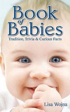 Book of Babies: Tradition, Trivia and Curious Facts