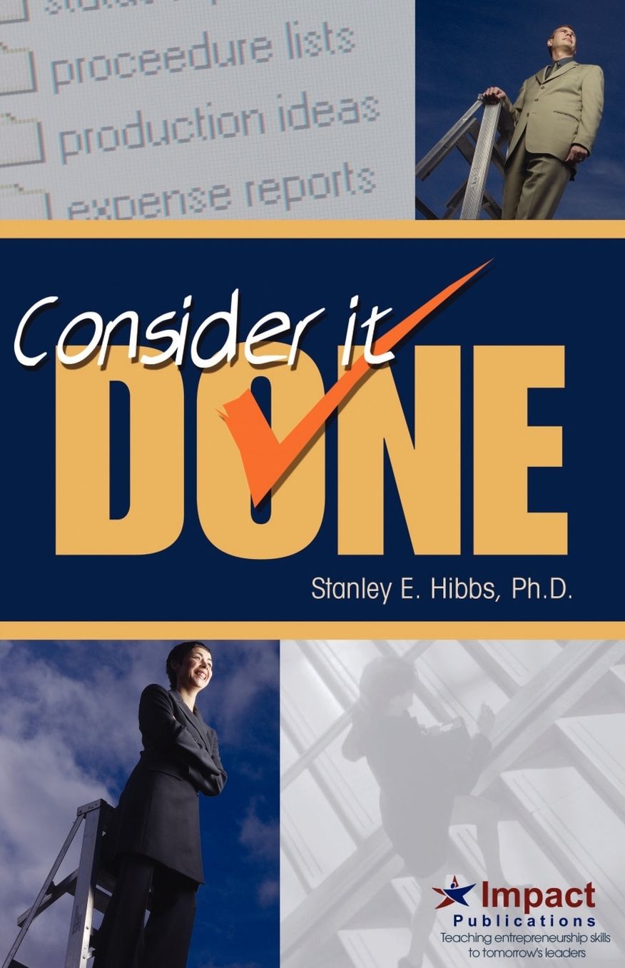 Consider It Done! Ten Prescriptions For Finishing What You Start