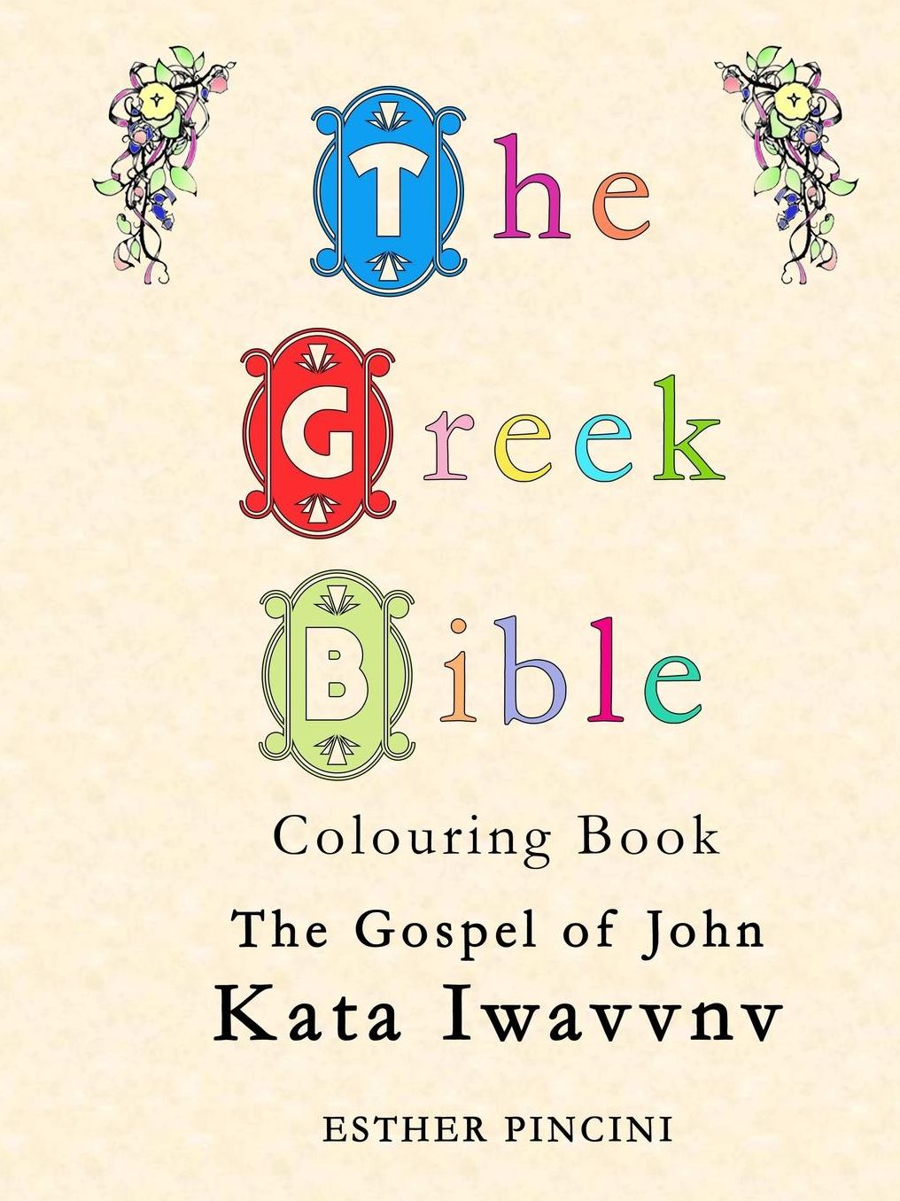 The Greek Bible Colouring Book: The Gospel of John (Kata Iwavvnv)