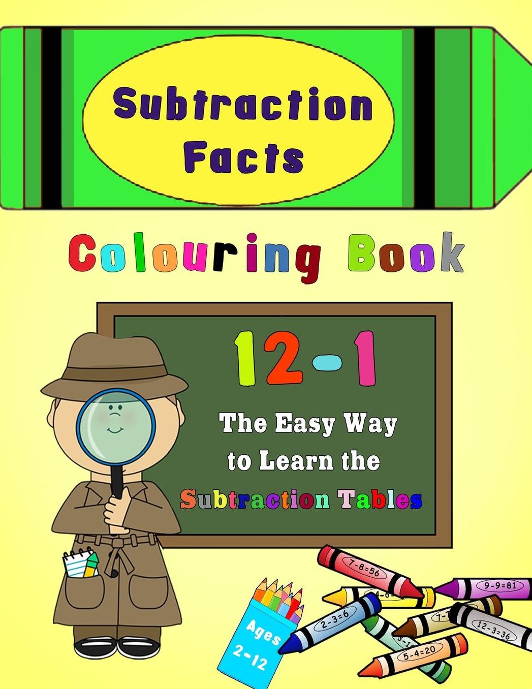 Subtraction Facts Colouring Book 12-1: The Easy Way to Learn the Subtraction Tables
