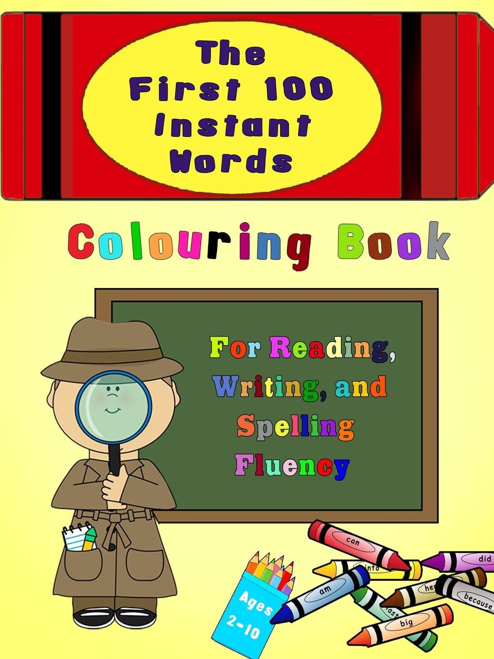 The First 100 Instant Words Colouring Book: For Reading, Writing and Spelling Fluency