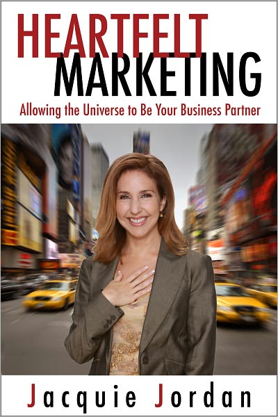 Heartfelt Marketing: Allowing the Universe to be Your Business Partner