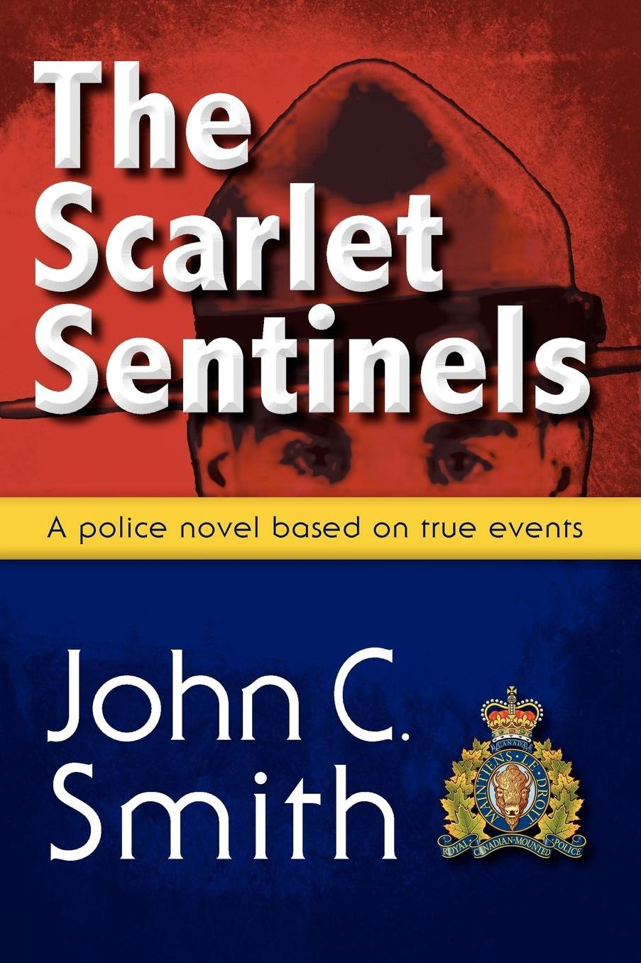 The Scarlet Sentinels (Pbk): An RCMP Novel Based on True Events