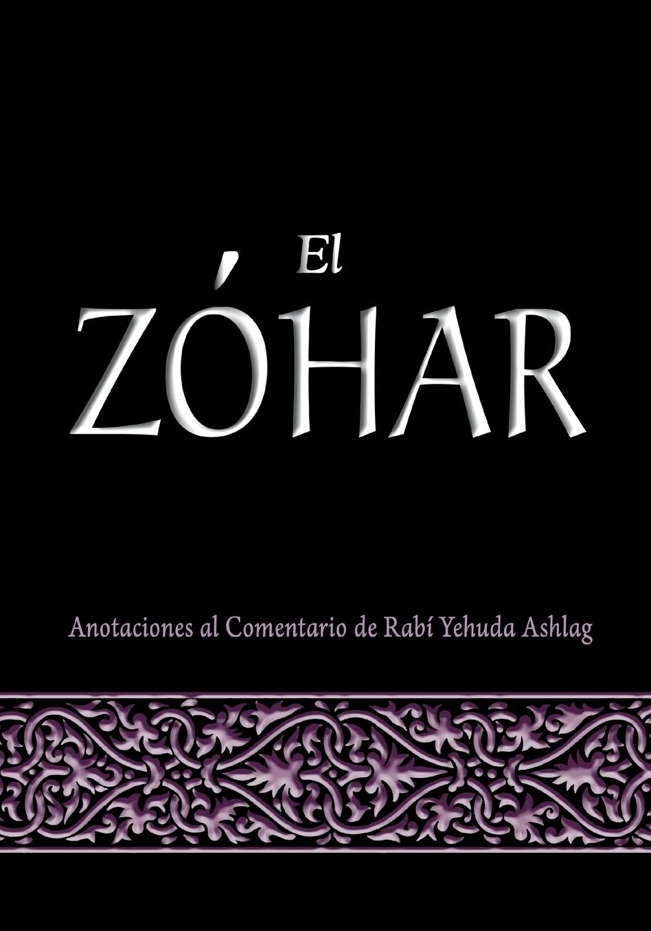El Zohar: Anotaciones al Comentario de Rav Yehuda Ashlag