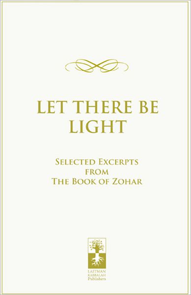 Let there be Light: Selected Excerpts from The Book of Zohar