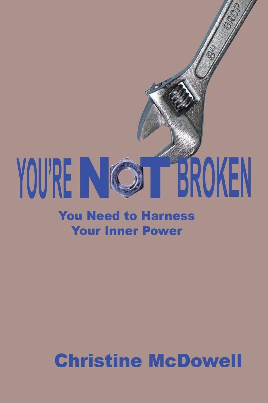 You're Not Broken: You Need to Harness Your Inner Power