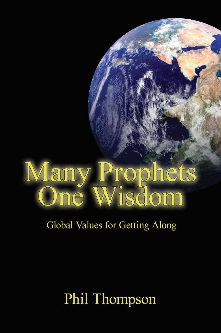 Many Prophets One Wisdom: Global Values for Getting Along