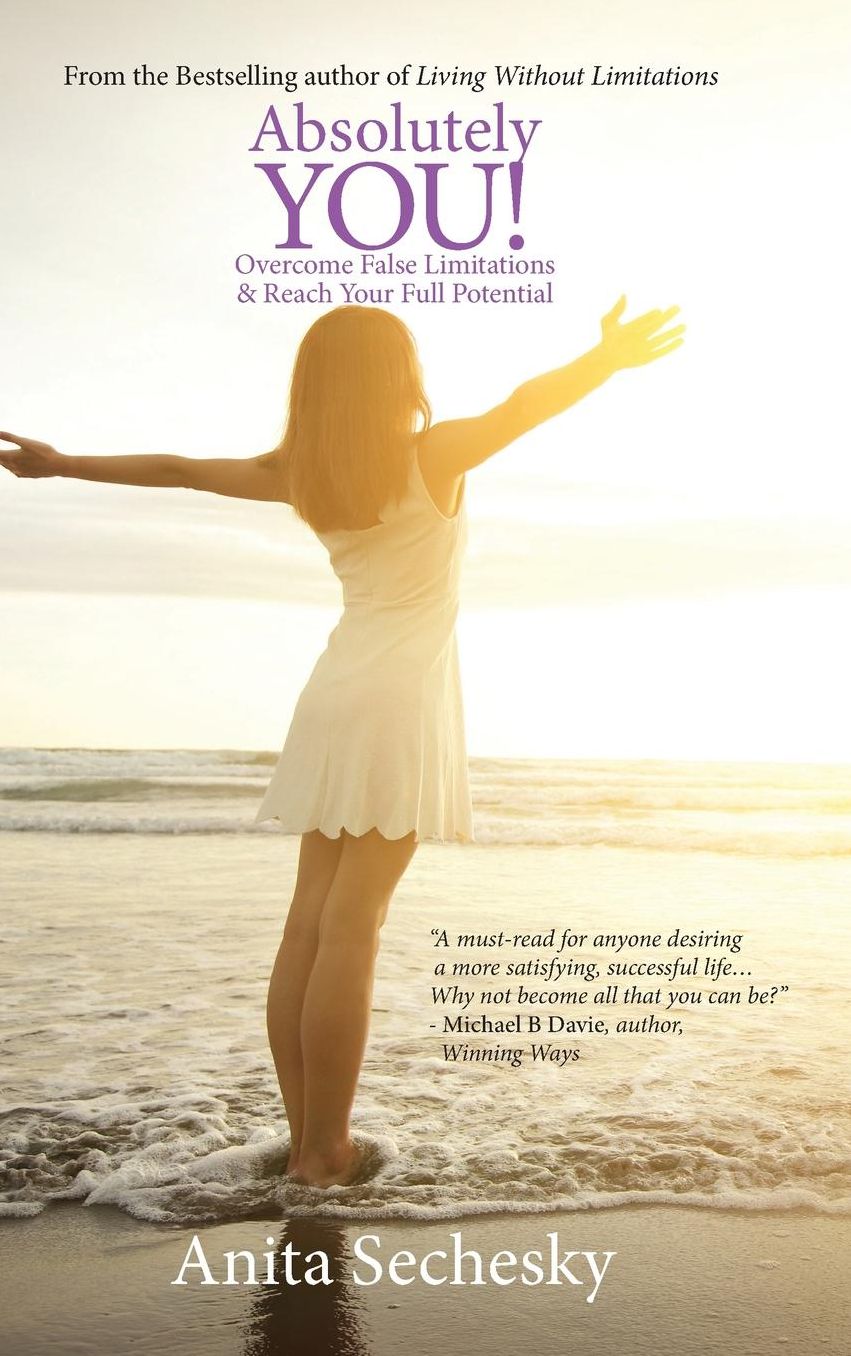Absolutely You: Overcome False Limitations & Reach Your Full Potential