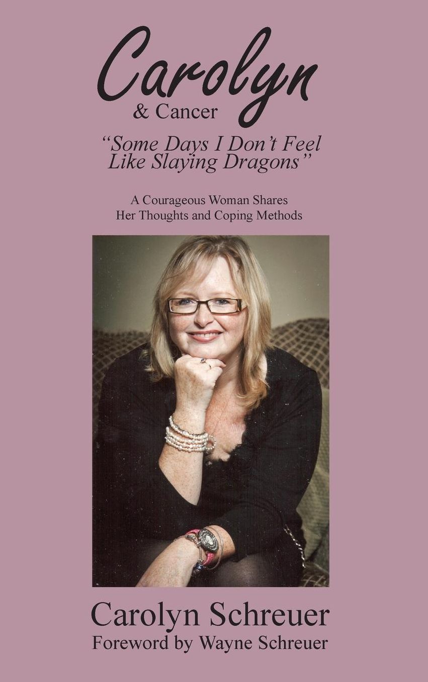 Carolyn & Cancer: Some Days I Don't Feel Like Slaying Dragons