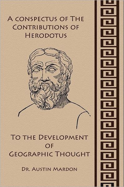 A Conspectus Of The Contribution Of Herodotos To The Development Of Geographic Thought