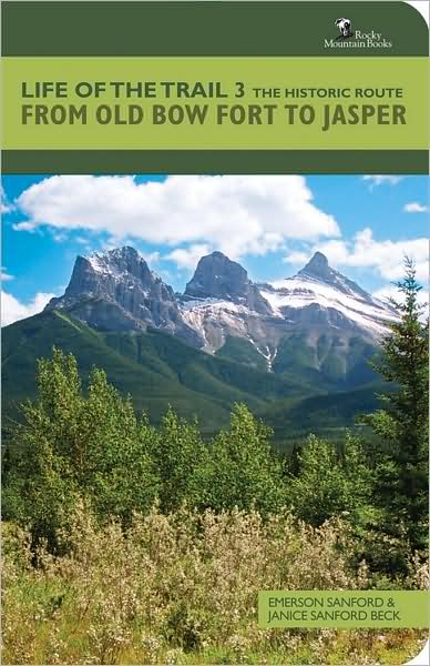 Life of the Trail 3: The Historic Route from Old Bow Fort to Jasper