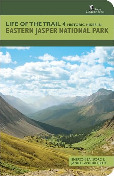 Life of the Trail 4: Historic Hikes in Eastern Jasper National Park