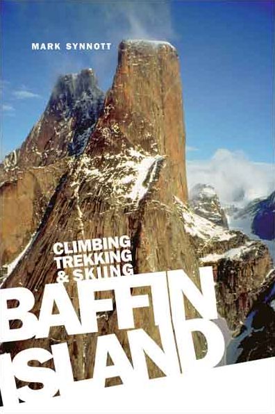 Baffin Island: Climbing Trekking and Skiing