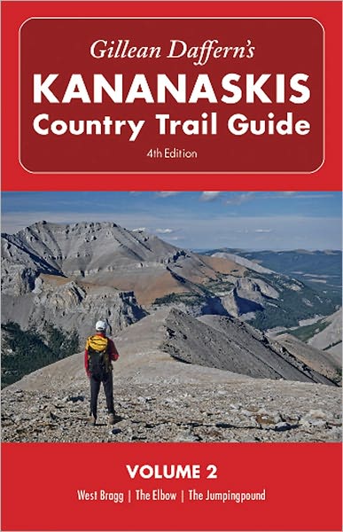 Gillean Daffern's Kananaskis Country Trail Guide-4th Edition: Volume 2: Volume 2: West Bragg -- The Elbow -- The Jumpingpound