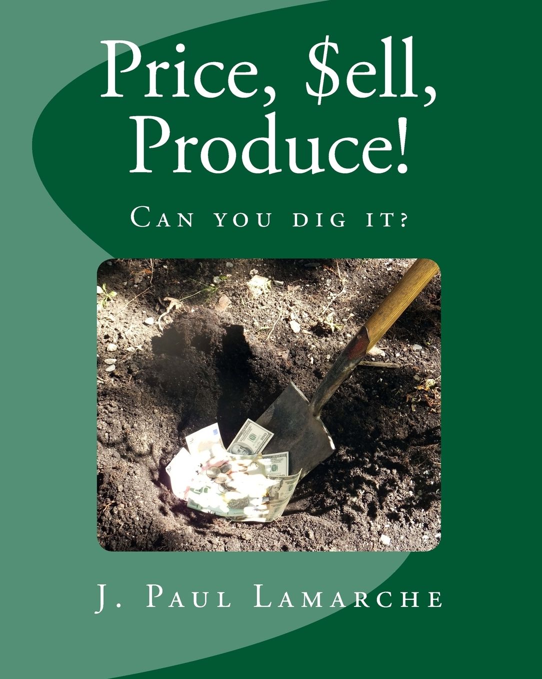 Price, $ell, Produce!: Can you dig it?
