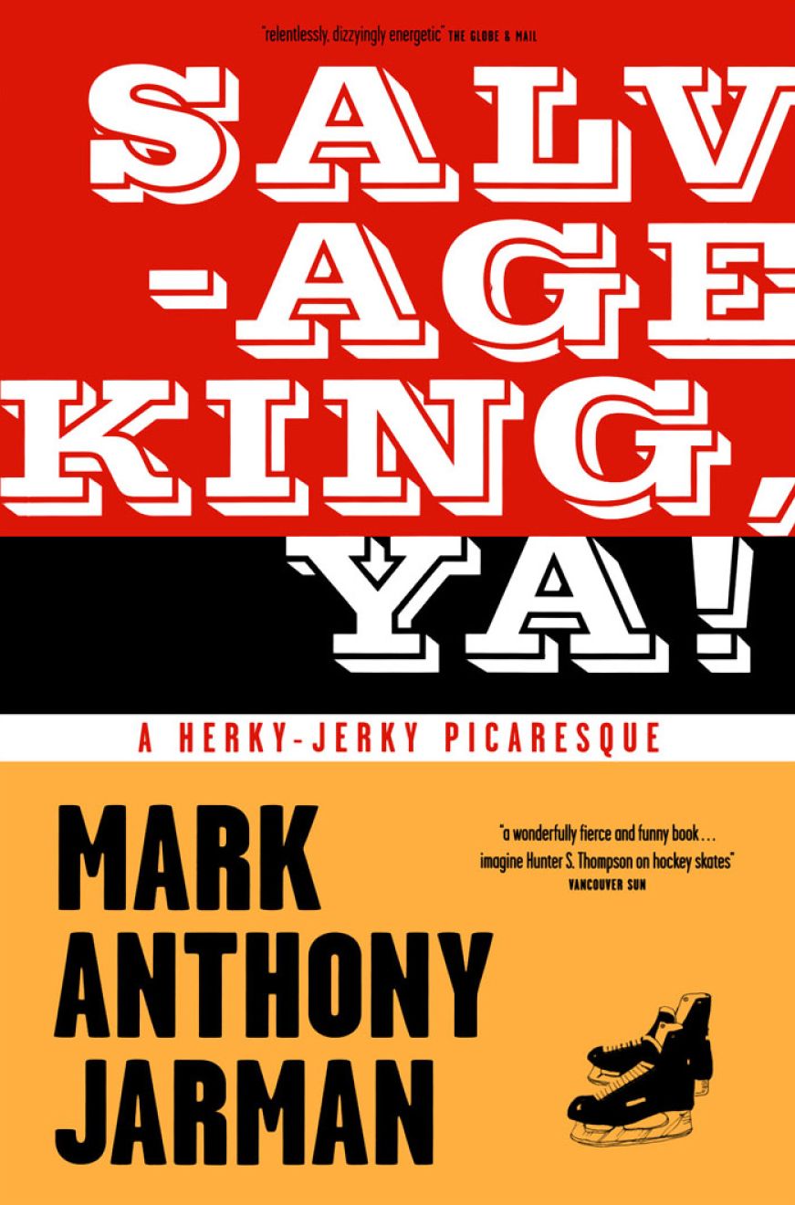 Salvage King, Ya!: A Herky-Jerky Picaresque