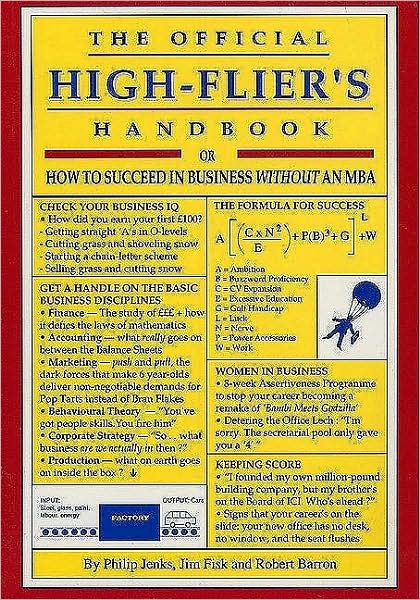 The Official High-Flier's Handbook: How to Succeed in Business Without an MBA