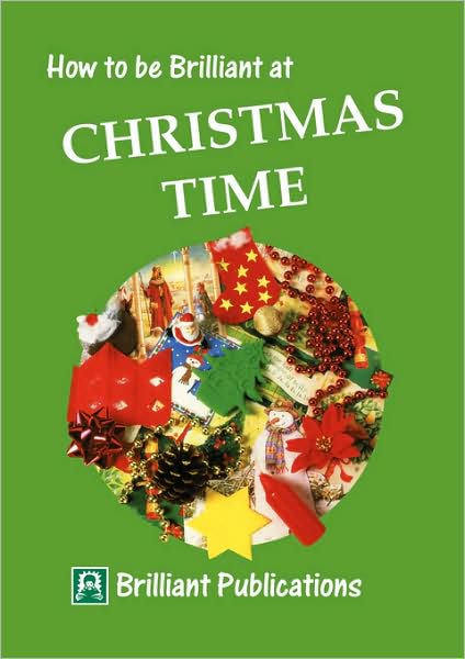 How To Be Brilliant At Christmas Time