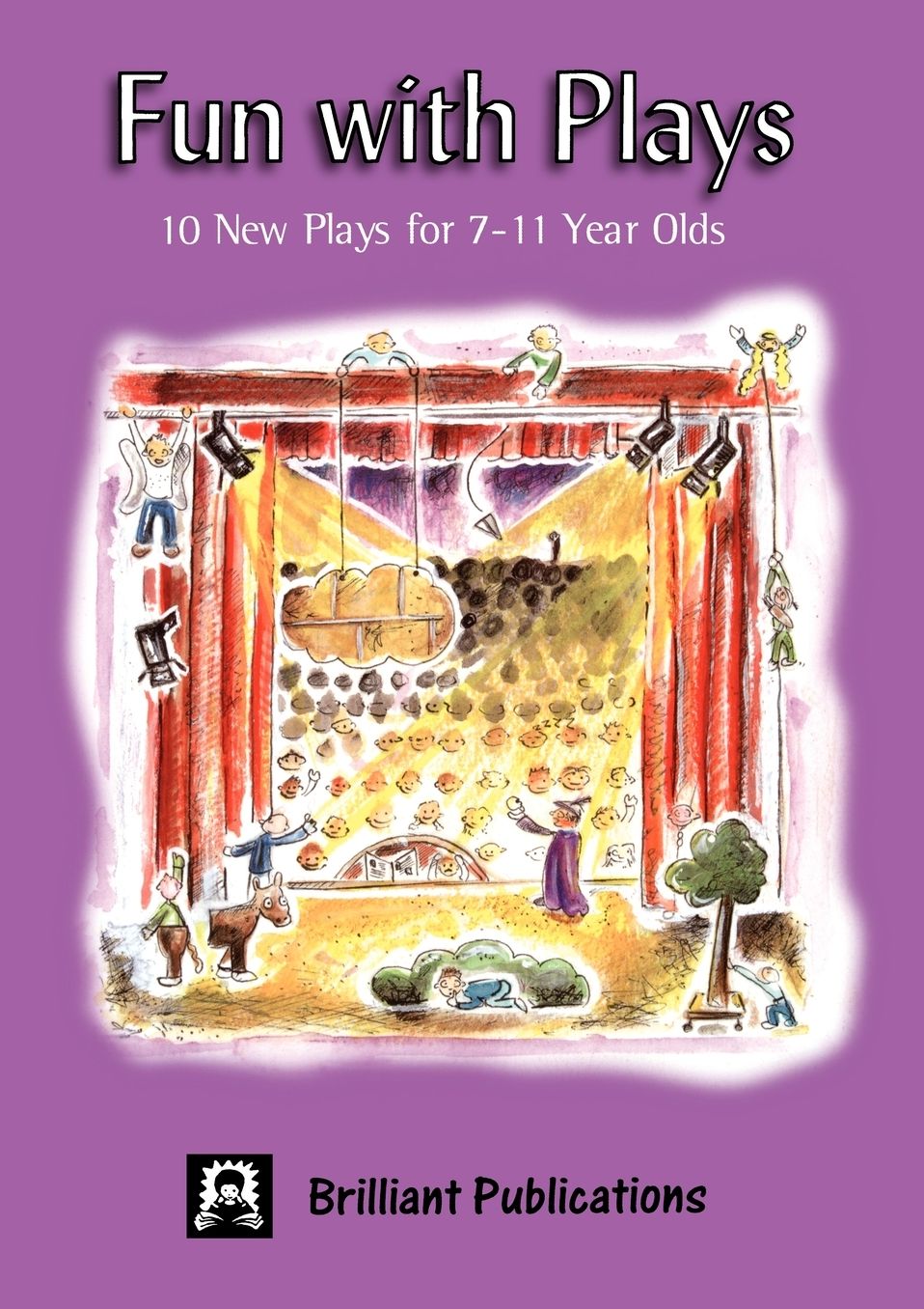 Fun With Plays: 10 New Plays for 7-11 Year Olds
