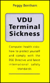VDU Terminal Sickness: Computer Health Risks and How to Protect Yourself and Comply With the DSE Directive and Latest International Safety Standards