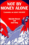Not by Money Alone: The Economics of Physical Reality