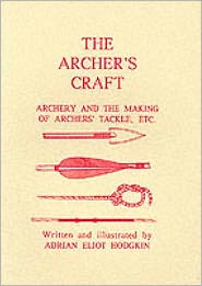 The Archer's Craft: Archery and the Making of Archer's Tackle