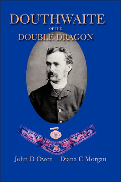 Douthwaite of the Double Dragon: Portrait of a Medical Missionary: A Life Spent for God and Man: The Story of Dr Arthur William Douthwaite ....