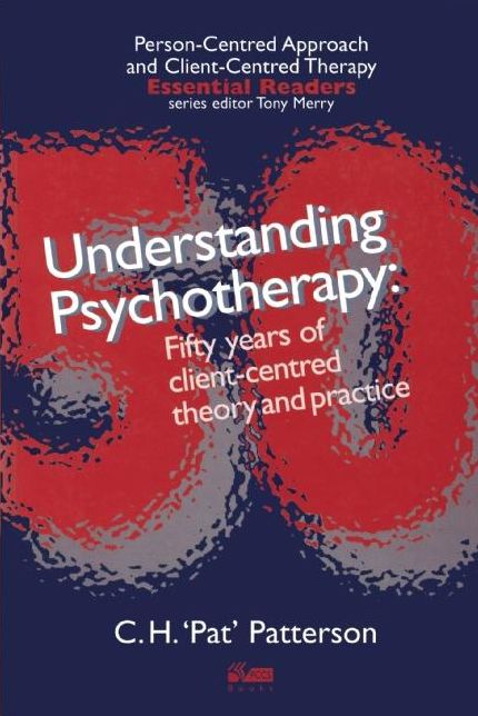 Understanding Psychotherapy: Fifty years of Client-centred Theory and Practice