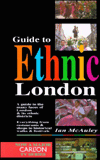 Guide to Ethnic London: A guide to the many faces of London & its ethnic districts